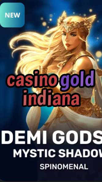 casino gold indiana-trdjkmsxjksdss.com